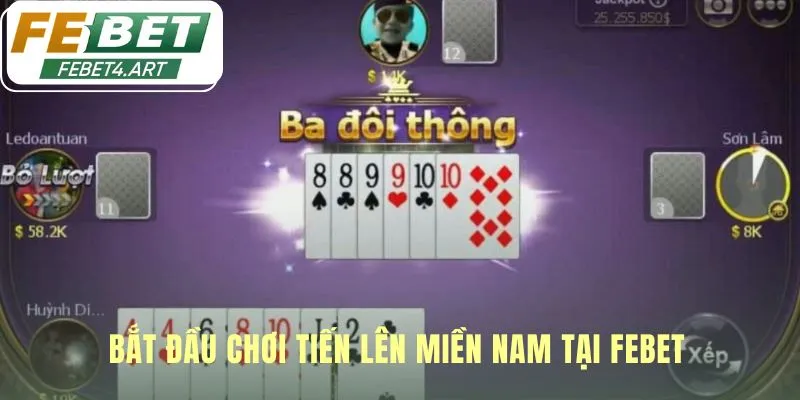 Tiến Lên Miền Nam | Chơi Game Đổi Thưởng Tiền Thật febet Bắt đầu chơi tại febet với quy trình đăng ký nạp tiền tinh gọn