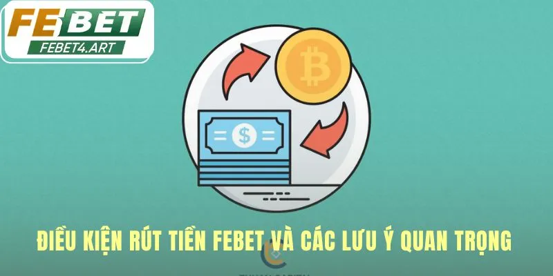 Rút Tiền Điều kiện rút tiền yêu cầu thông tin tài khoản trùng khớp