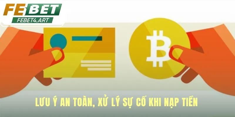Nạp Tiền Lưu ý an toàn khi nạp tiền giúp bảo vệ tài sản người chơi