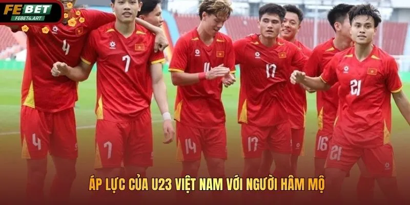 Phản Ứng Của Người Hâm Mộ Về U23 Việt Nam Với Kyrgyzstan Áp lực của U23 Việt Nam với người hâm mộ