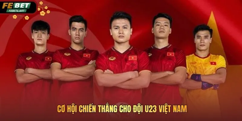U23 Việt Nam Với U23 Ả Rập Xê Út: Cửa Hẹp Hay Cơ Hội? Cơ hội chiến thắng cho đội U23 Việt Nam